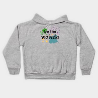 Be The Weirdo Kids Hoodie